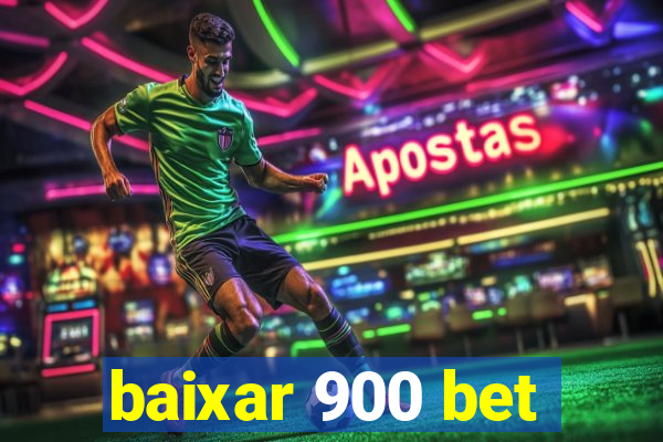 baixar 900 bet